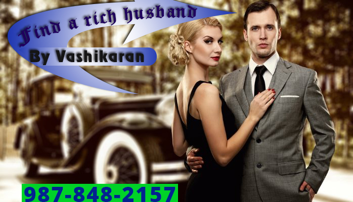 Find a rich husband through vashikaran